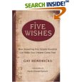 Five Wishes: How Answering One Simple Question Can Make Your Dreams Come True 