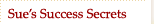  Sue's Success Secrets